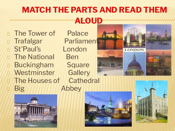 Match the parTS and read THEM ALOUD The Tower of Palace