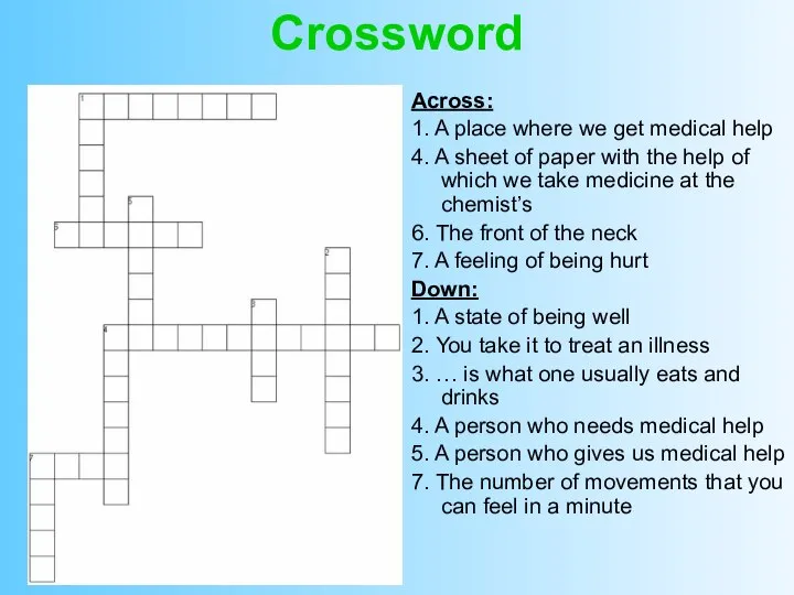 Crossword Across: 1. A place where we get medical help 4.