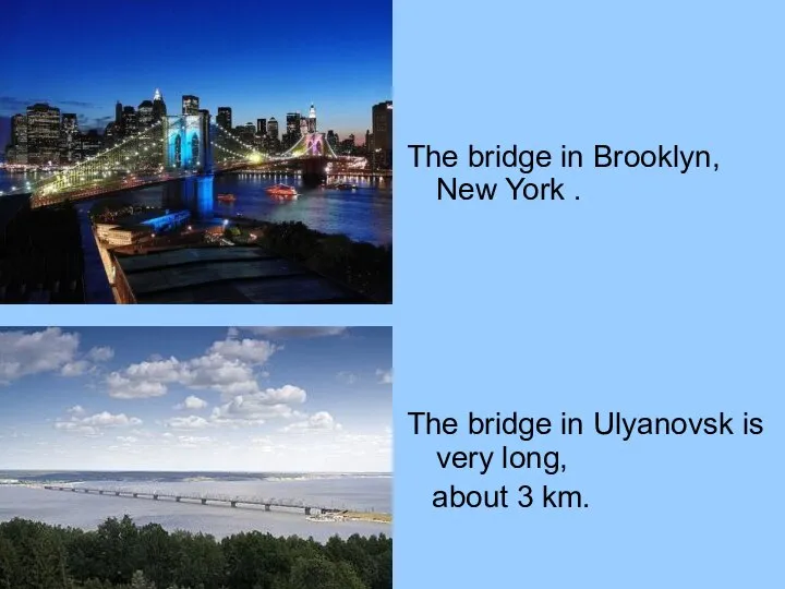 The bridge in Brooklyn, New York . The bridge in Ulyanovsk