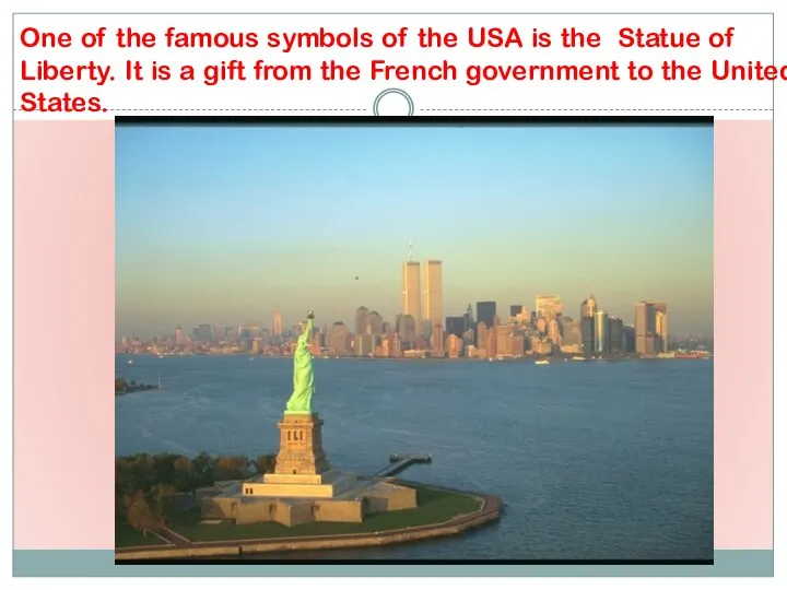 One of the famous symbols of the USA is the Statue