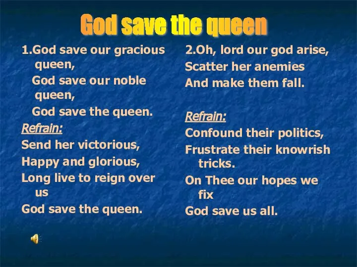 1.God save our gracious queen, God save our noble queen, God