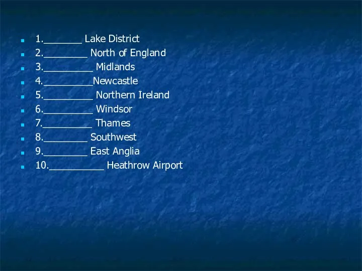 1._______ Lake District 2.________ North of England 3._________ Midlands 4._________Newcastle 5._________