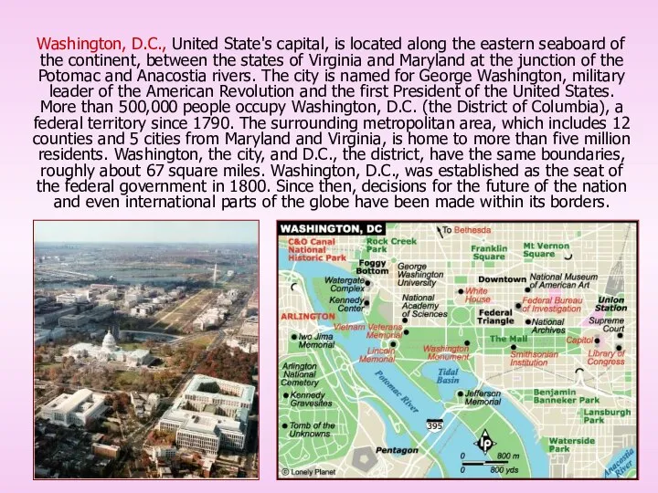 Washington, D.C., United State's capital, is located along the eastern seaboard