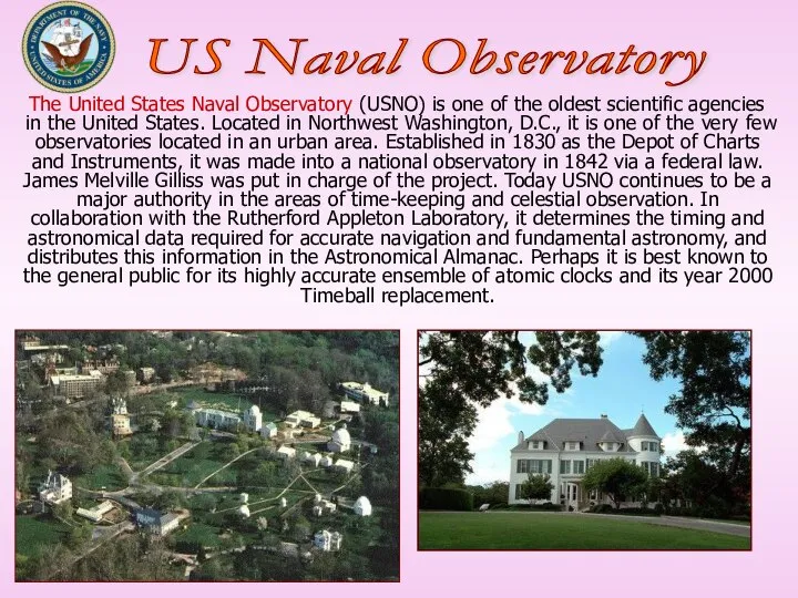 The United States Naval Observatory (USNO) is one of the oldest