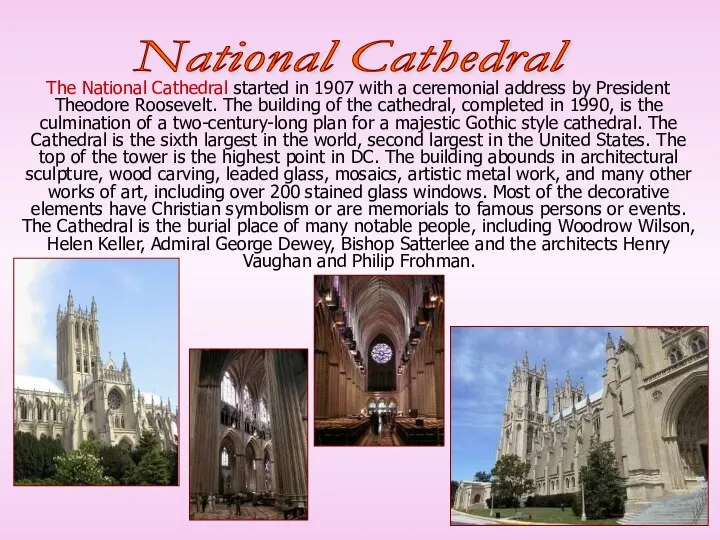 The National Cathedral started in 1907 with a ceremonial address by