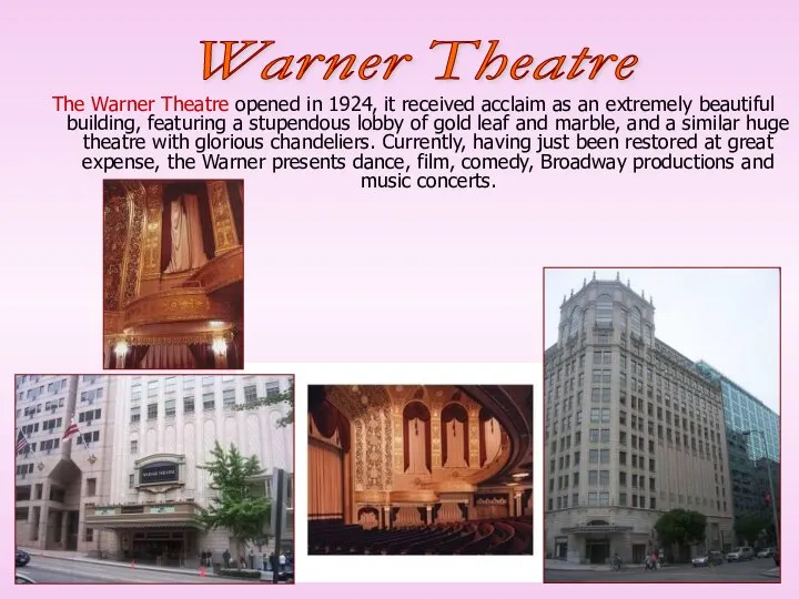 The Warner Theatre opened in 1924, it received acclaim as an