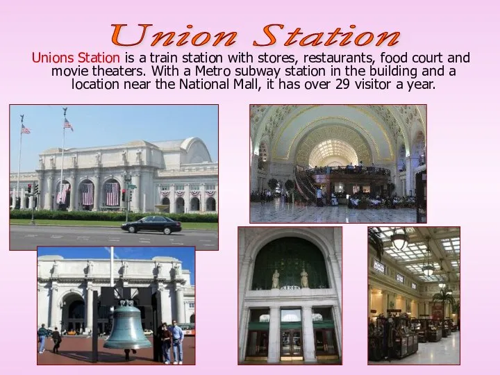 Unions Station is a train station with stores, restaurants, food court
