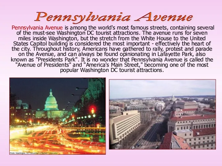 Pennsylvania Avenue is among the world's most famous streets, containing several