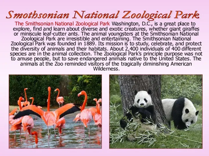 The Smithsonian National Zoological Park Washington, D.C., is a great place