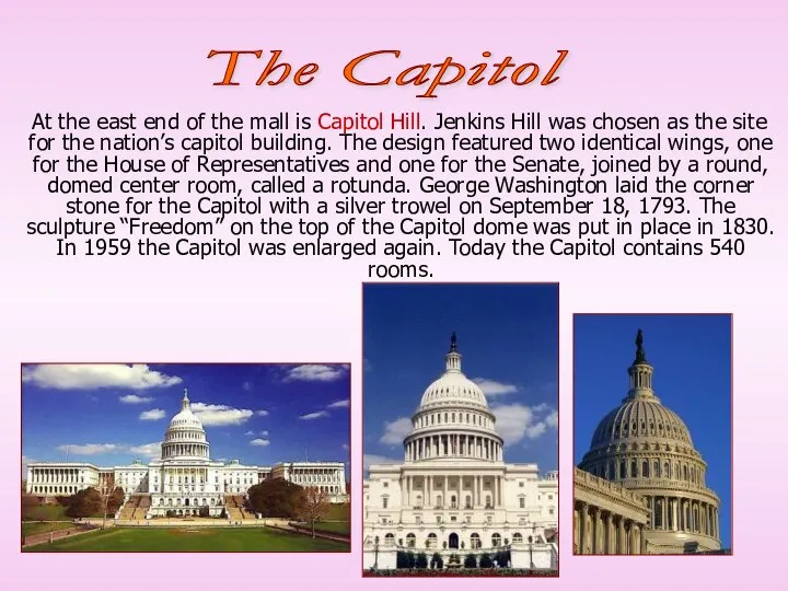 At the east end of the mall is Capitol Hill. Jenkins