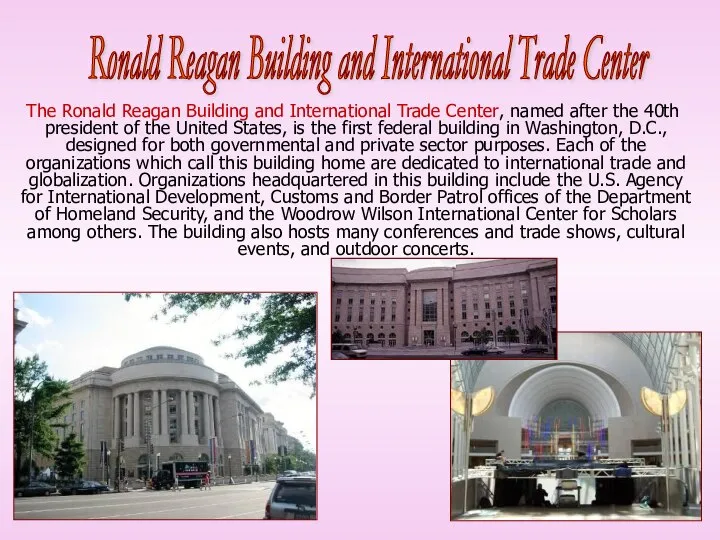The Ronald Reagan Building and International Trade Center, named after the