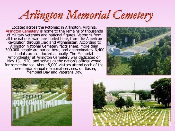 Located across the Potomac in Arlington, Virginia, Arlington Cemetery is home