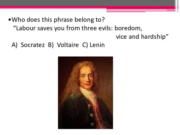 Who does this phrase belong to? “Labour saves you from three