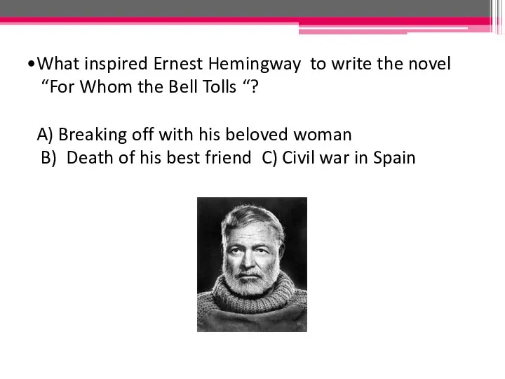 What inspired Ernest Hemingway to write the novel “For Whom the