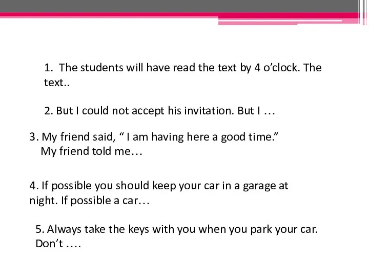 1. The students will have read the text by 4 o’clock.