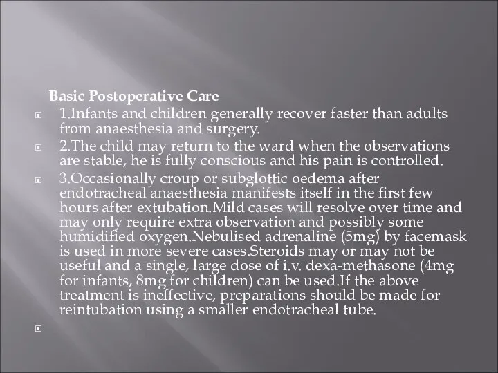 Basic Postoperative Care 1.Infants and children generally recover faster than adults