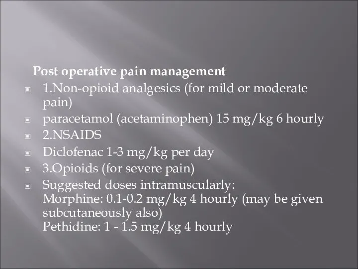 Post operative pain management 1.Non-opioid analgesics (for mild or moderate pain)