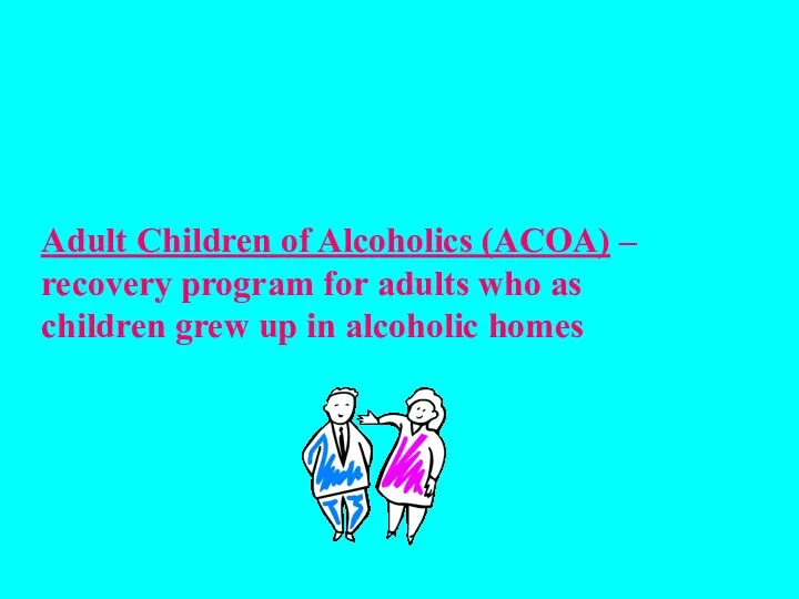 Adult Children of Alcoholics (ACOA) – recovery program for adults who