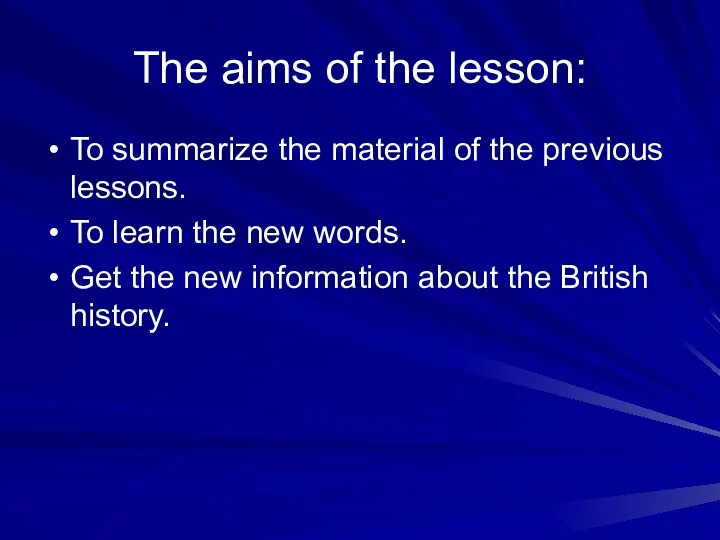 The aims of the lesson: To summarize the material of the