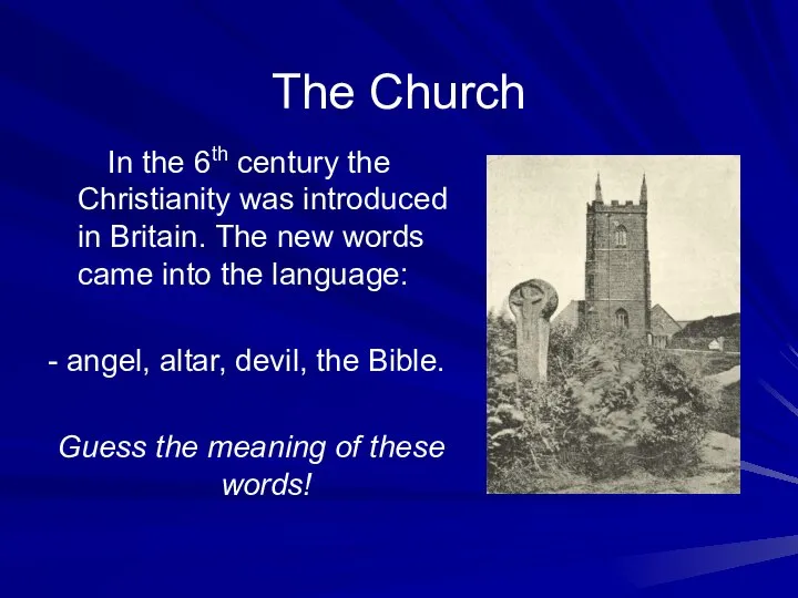 The Church In the 6th century the Christianity was introduced in