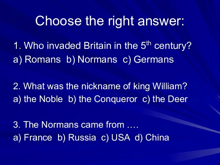 Choose the right answer: 1. Who invaded Britain in the 5th