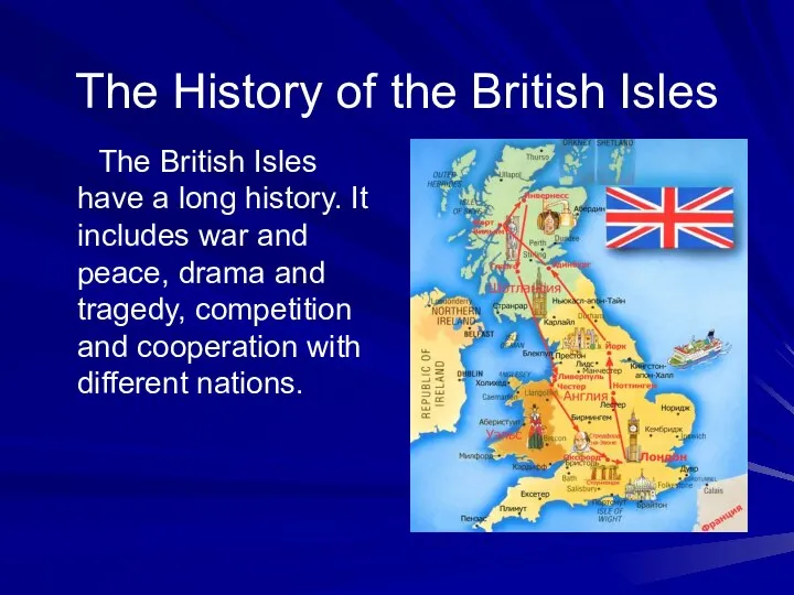 The History of the British Isles The British Isles have a