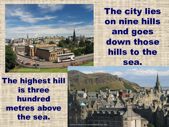 The city lies on nine hills and goes down those hills