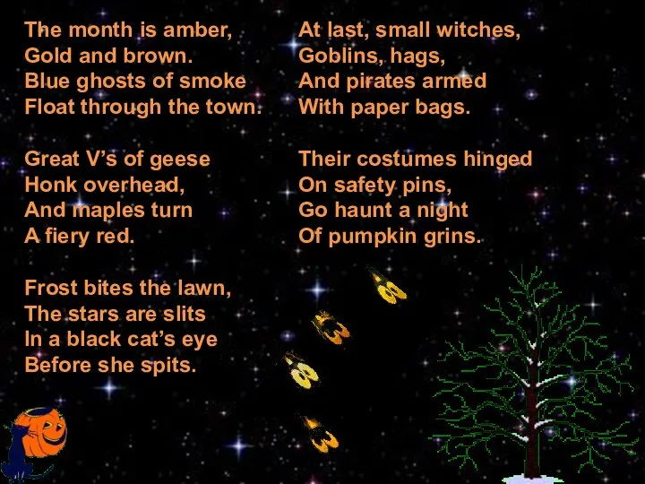 The month is amber, Gold and brown. Blue ghosts of smoke