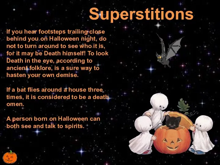 If you hear footsteps trailing close behind you on Halloween night,