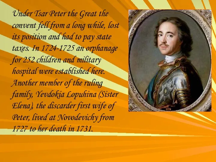 Under Tsar Peter the Great the convent fell from a long