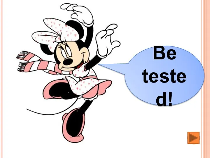 Be tested!