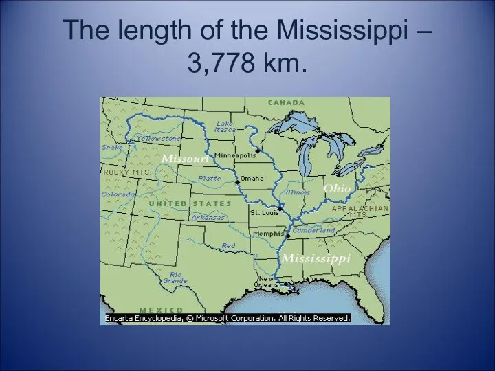 The length of the Mississippi – 3,778 km.