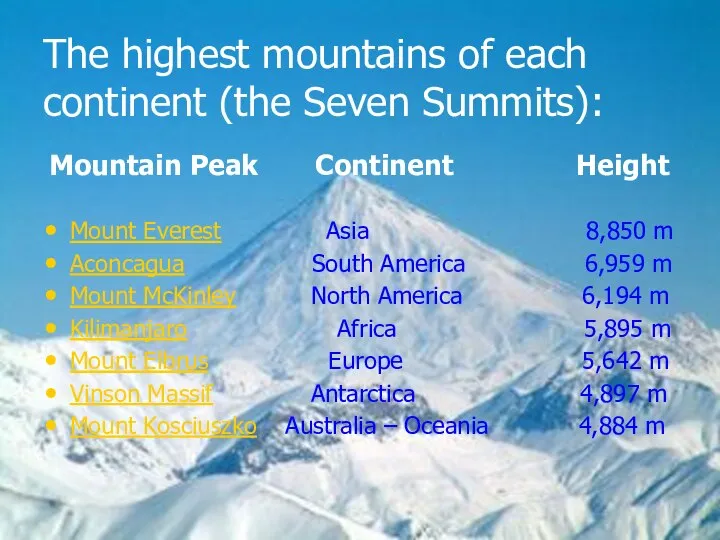 The highest mountains of each continent (the Seven Summits): Mountain Peak