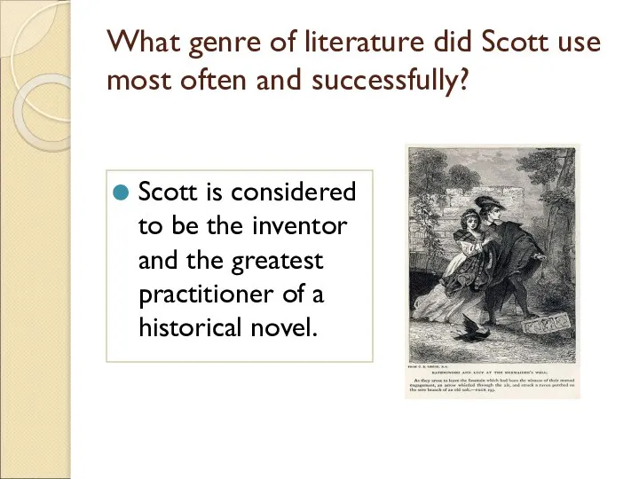 What genre of literature did Scott use most often and successfully?