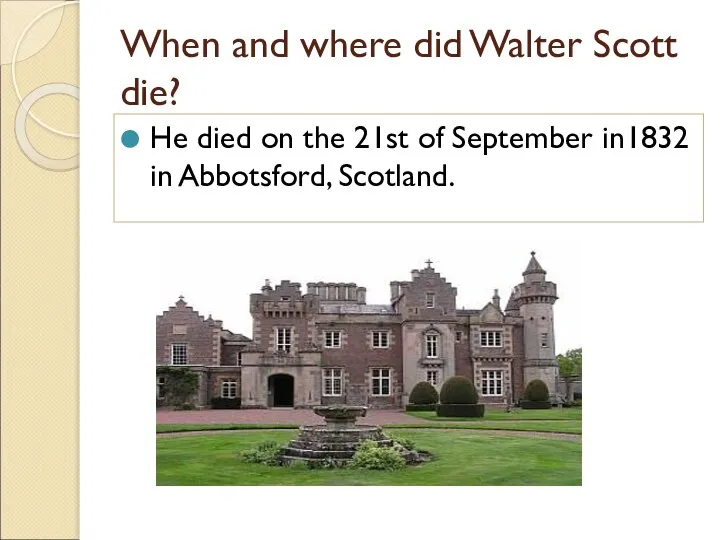 When and where did Walter Scott die? He died on the