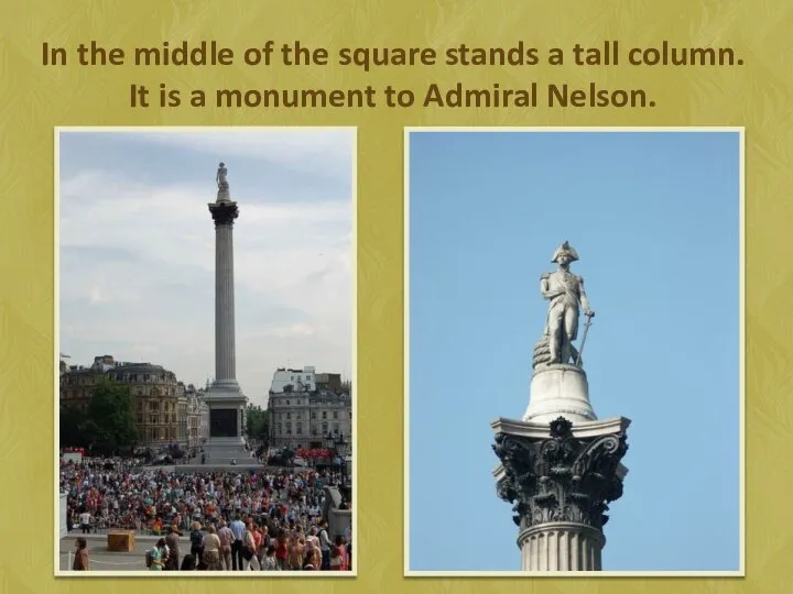 In the middle of the square stands a tall column. It