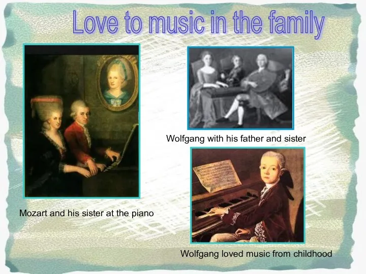 Mozart and his sister at the piano Wolfgang with his father