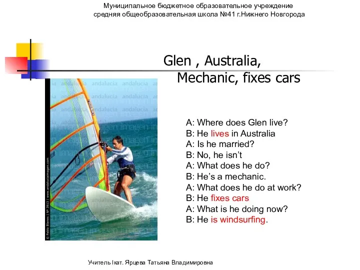 Glen , Australia, Mechanic, fixes cars A: Where does Glen live?