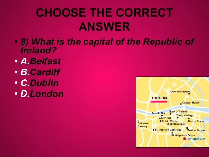 CHOOSE THE CORRECT ANSWER 8) What is the capital of the