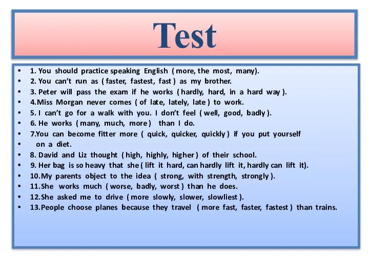 Test 1. You should practice speaking English ( more, the most,