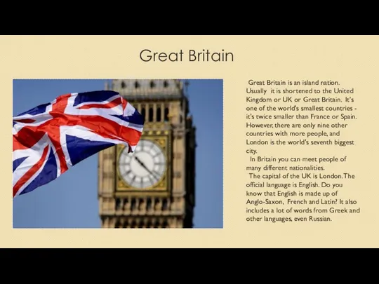 Great Britain Great Britain is an island nation. Usually it is