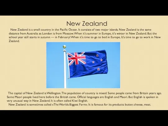 New Zealand New Zealand is a small country in the Pacific