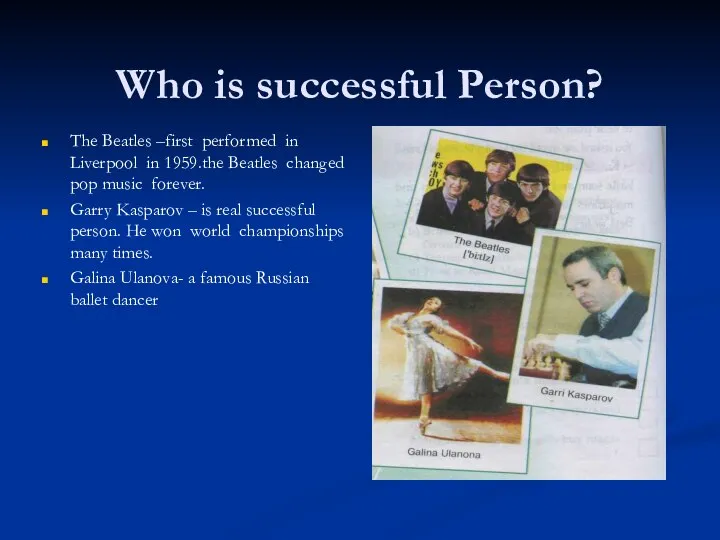 Who is successful Person? The Beatles –first performed in Liverpool in