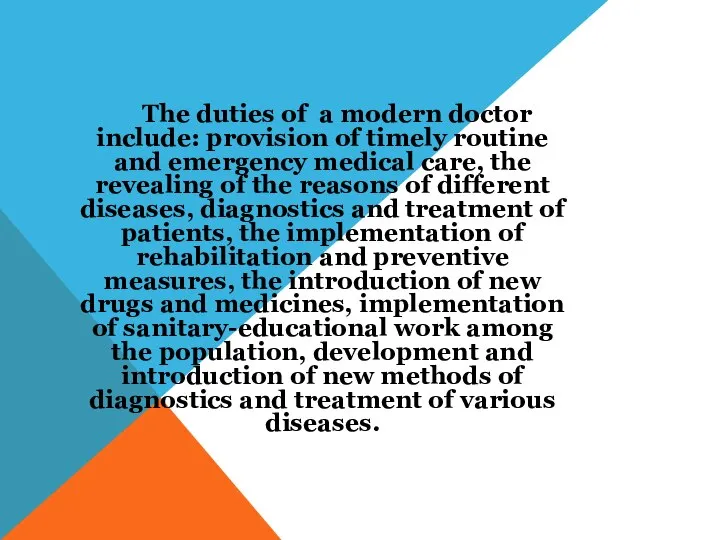 The duties of a modern doctor include: provision of timely routine