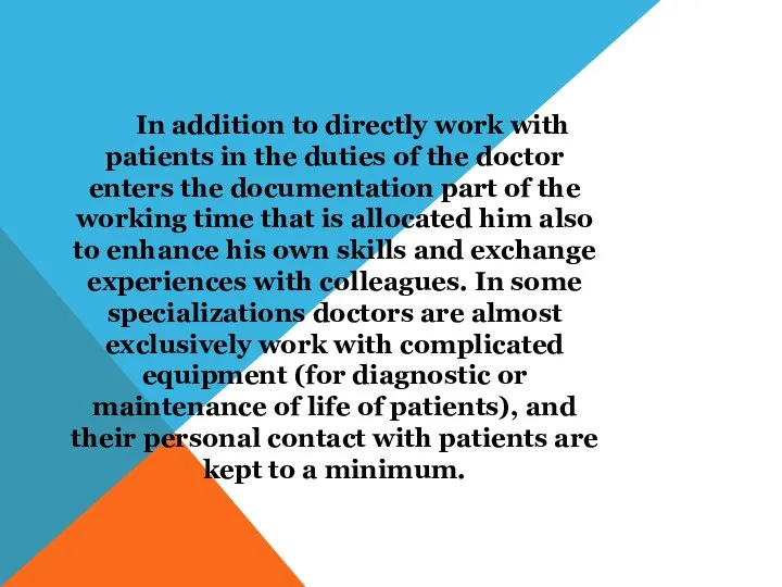In addition to directly work with patients in the duties of
