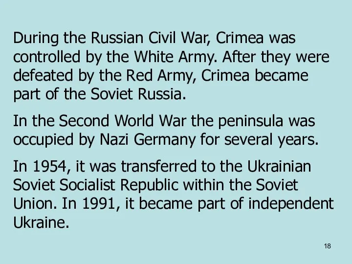 During the Russian Civil War, Crimea was controlled by the White