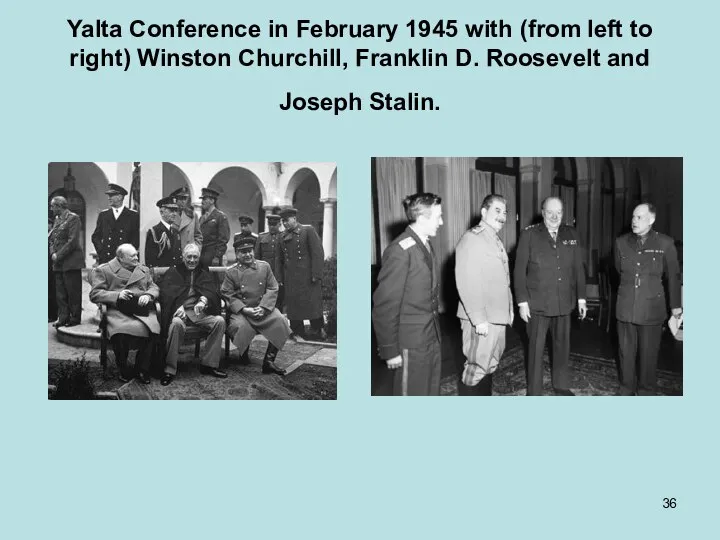 Yalta Conference in February 1945 with (from left to right) Winston