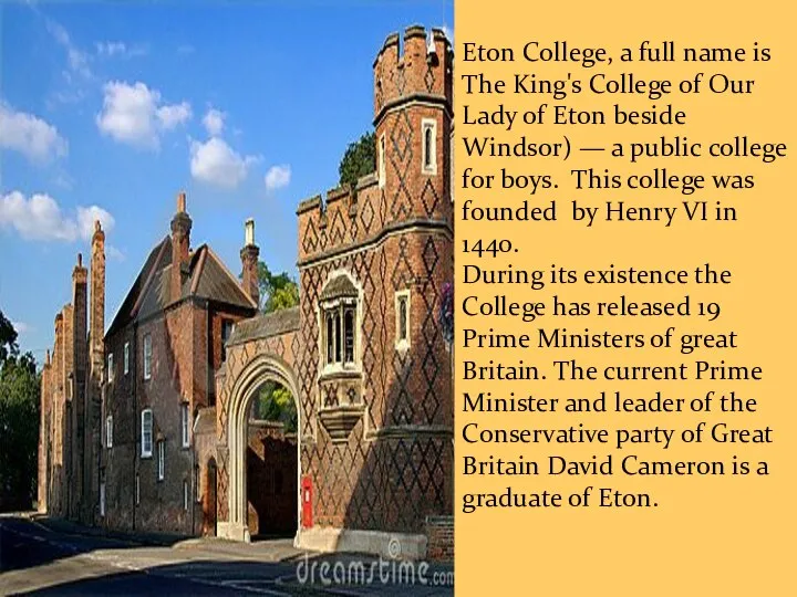 Eton College, a full name is The King's College of Our