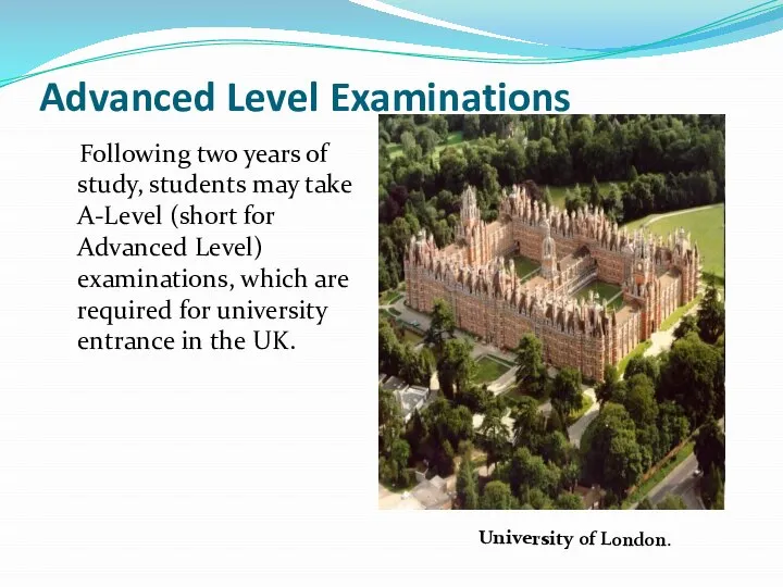 Advanced Level Examinations Following two years of study, students may take