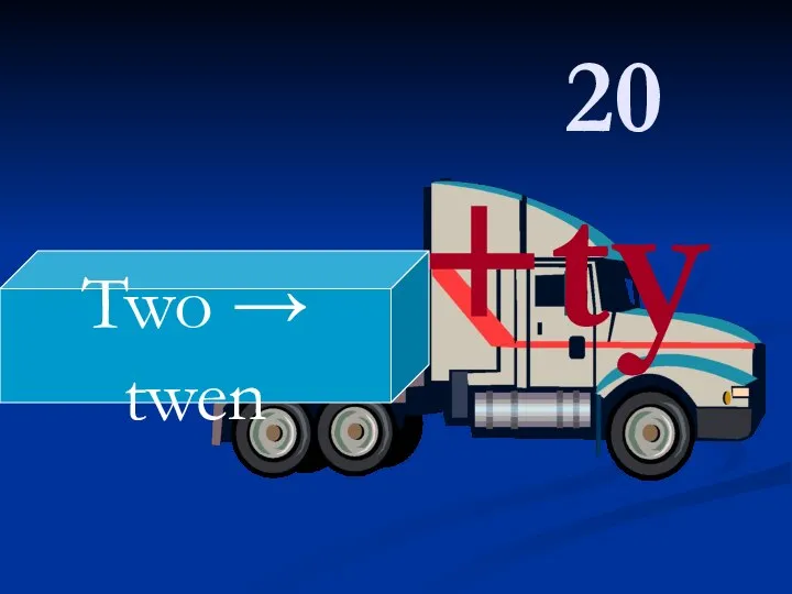 20 +ty Two → twen